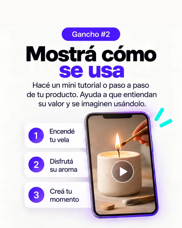 Gancho 2: Mostrá cómo se usa, ejemplo con velas aromáticas